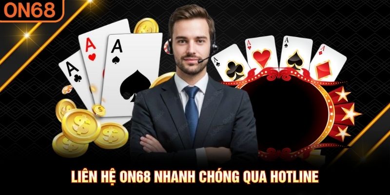 Liên hệ ON68 nhanh chóng qua hotline liên hệ on68