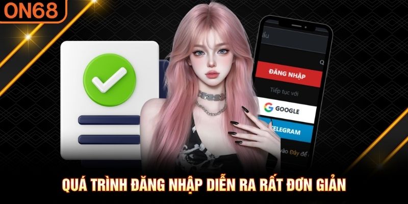 Quá trình đăng nhập diễn ra rất đơn giản Đăng nhập ON68